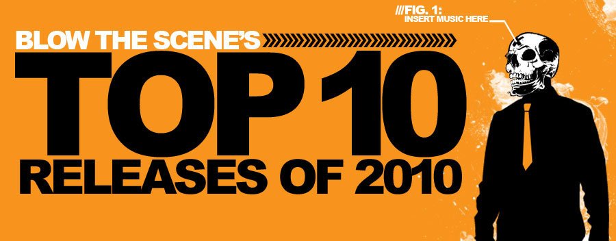 Blow The Scene Top 10 Releases of 2010