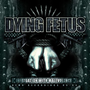 Dying Fetus Infatuation With Malevolence Re-Issue on Relapse Records