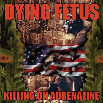 Dying Fetus Killing on Adrenaline Re Issue on Relapse Records